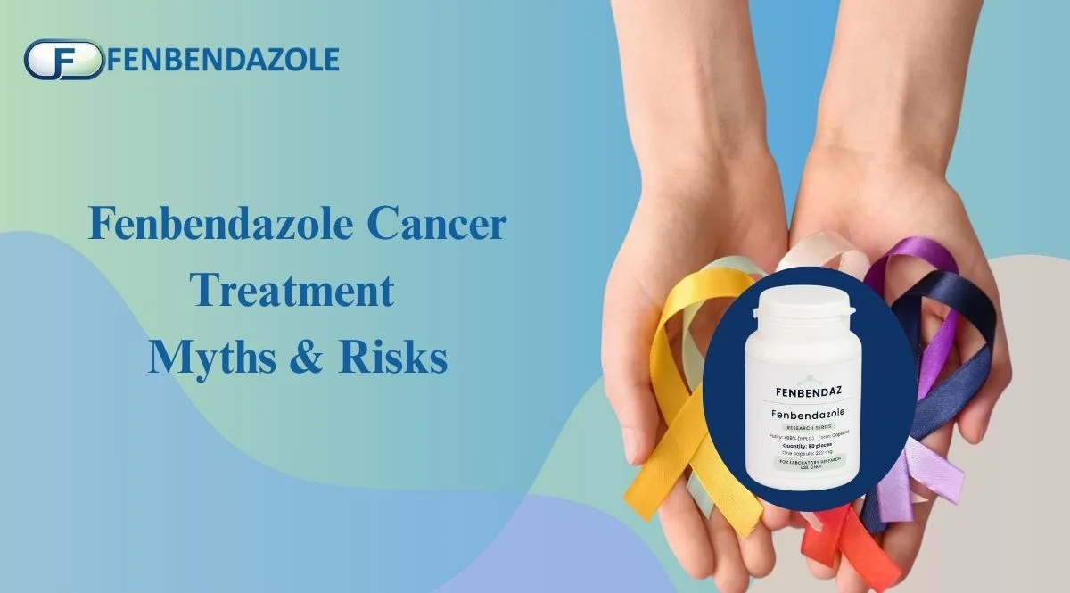 Fenbendazole Cancer Treatment Myths & Risks